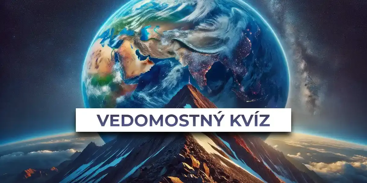 Poznáte našu planétu Zem? Otestujte sa z učiva základnej školy 1 Vedomostný kvíz o Zemi