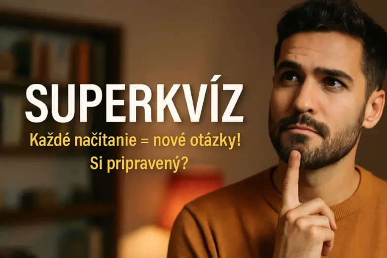 SUPERKVÍZ: Každé načítanie = nové otázky! Si pripravený? 2 bonusový superkvíz
